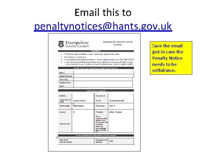 Email this to penaltynotices@hants. gov. uk Save the email just in case the Penalty