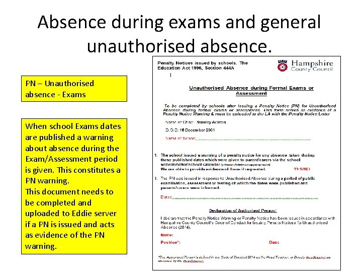 Absence during exams and general unauthorised absence. PN – Unauthorised absence - Exams When