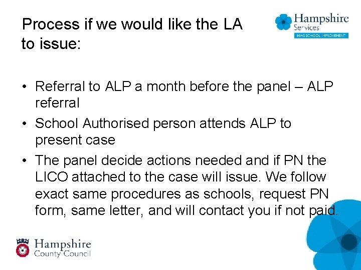 Process if we would like the LA to issue: • Referral to ALP a