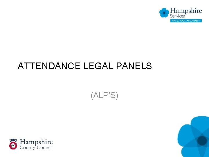 ATTENDANCE LEGAL PANELS (ALP’S) 