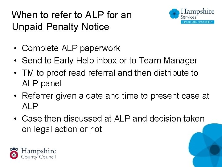 When to refer to ALP for an Unpaid Penalty Notice • Complete ALP paperwork