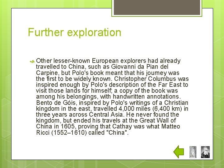 Further exploration Other lesser-known European explorers had already travelled to China, such as Giovanni