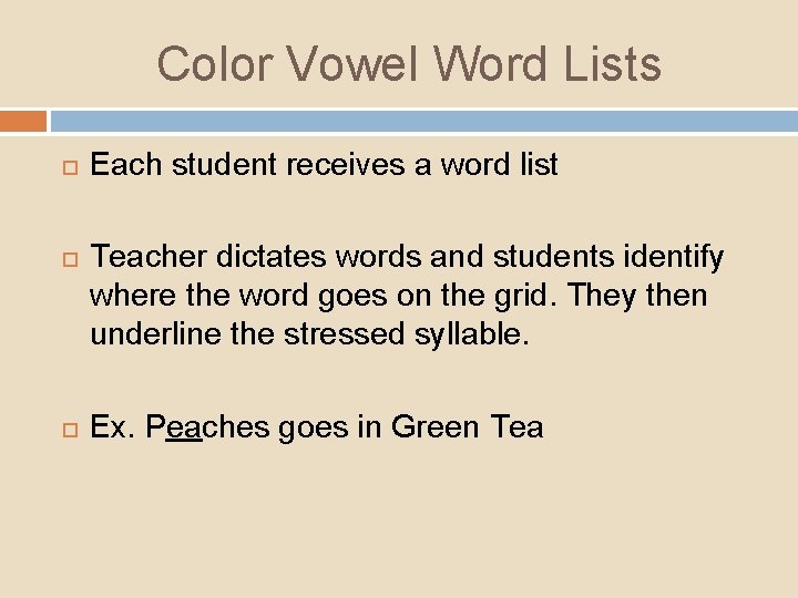 Color Vowel Word Lists Each student receives a word list Teacher dictates words and