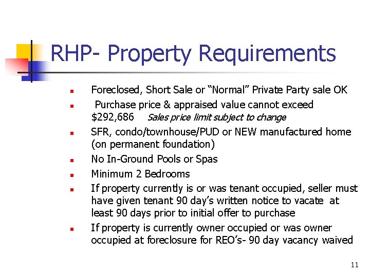 RHP- Property Requirements n n n n Foreclosed, Short Sale or “Normal” Private Party