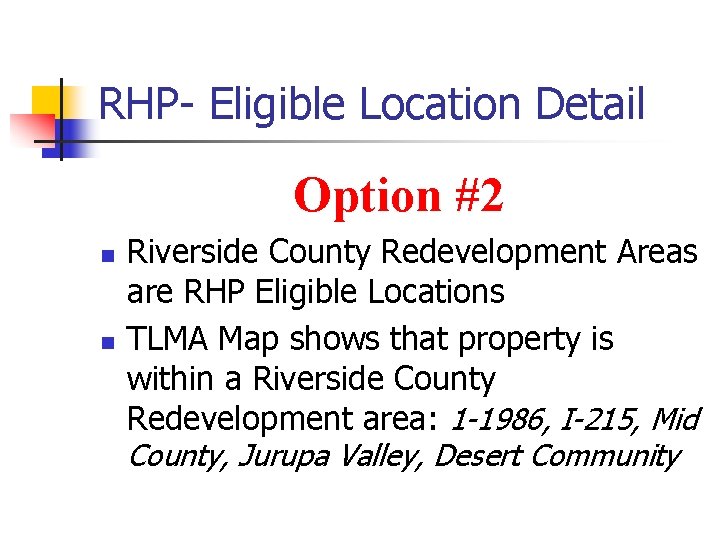 RHP- Eligible Location Detail Option #2 n n Riverside County Redevelopment Areas are RHP