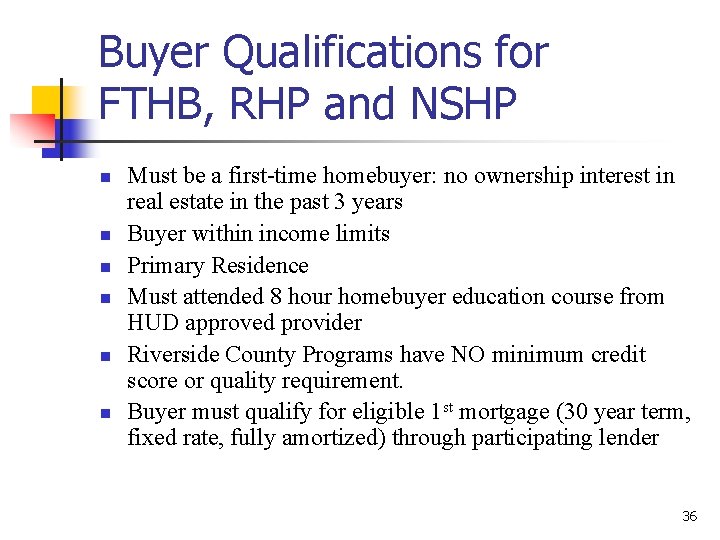 Buyer Qualifications for FTHB, RHP and NSHP n n n Must be a first-time