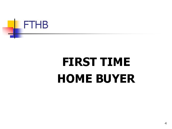 FTHB FIRST TIME HOME BUYER 4 