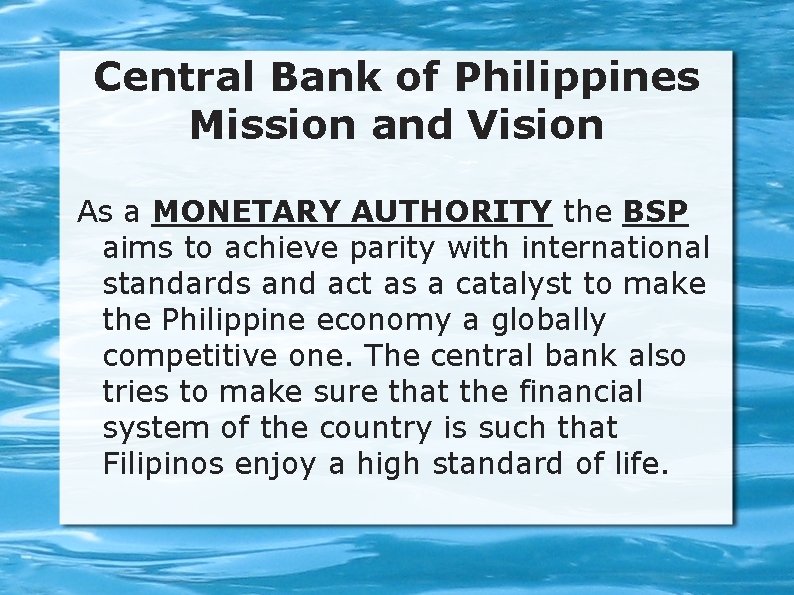 Central Bank of Philippines Mission and Vision As a MONETARY AUTHORITY the BSP aims