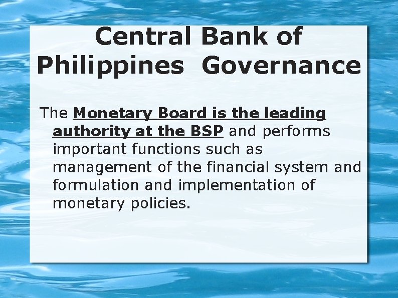 Central Bank of Philippines Governance The Monetary Board is the leading authority at the