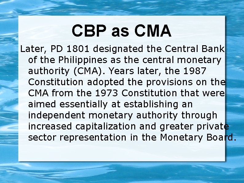 CBP as CMA Later, PD 1801 designated the Central Bank of the Philippines as
