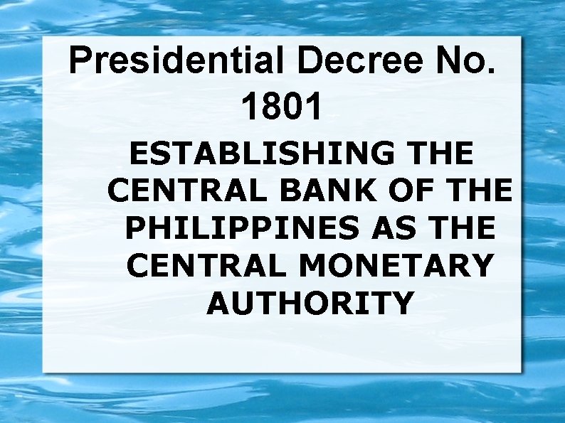 Presidential Decree No. 1801 ESTABLISHING THE CENTRAL BANK OF THE PHILIPPINES AS THE CENTRAL