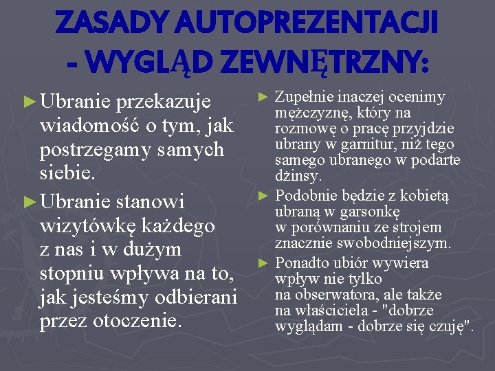 ZASADY AUTOPREZENTACJI - WYGLĄD ZEWNĘTRZNY: Zupełnie inaczej ocenimy mężczyznę, który na wiadomość o tym,