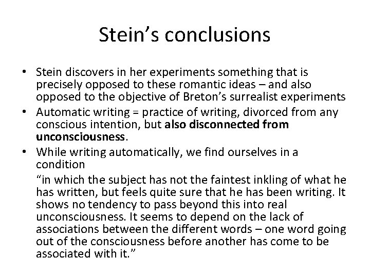 Stein’s conclusions • Stein discovers in her experiments something that is precisely opposed to