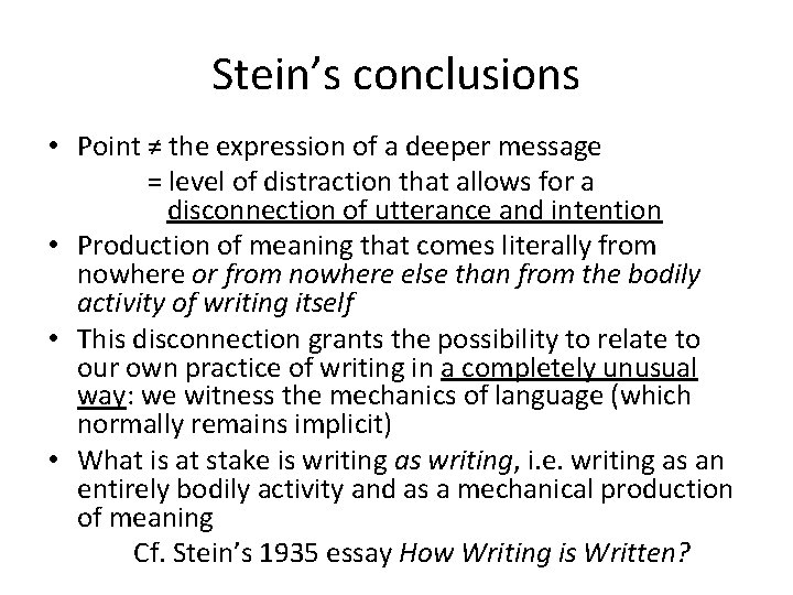 Stein’s conclusions • Point ≠ the expression of a deeper message = level of