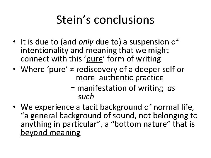 Stein’s conclusions • It is due to (and only due to) a suspension of