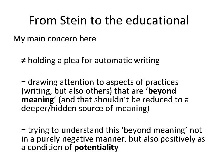 From Stein to the educational My main concern here ≠ holding a plea for