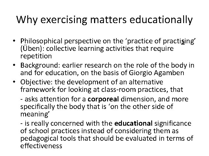 Why exercising matters educationally • Philosophical perspective on the ‘practice of practising’ (Üben): collective