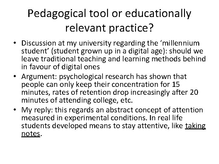 Pedagogical tool or educationally relevant practice? • Discussion at my university regarding the ‘millennium