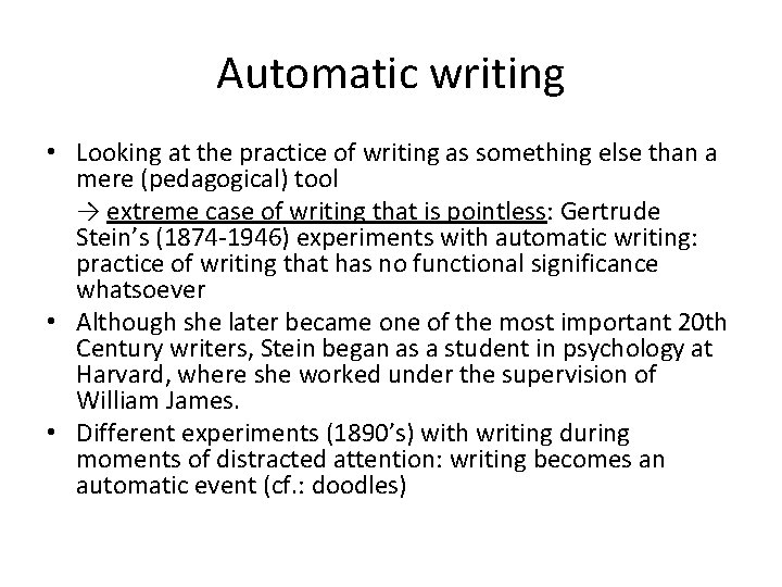 Automatic writing • Looking at the practice of writing as something else than a