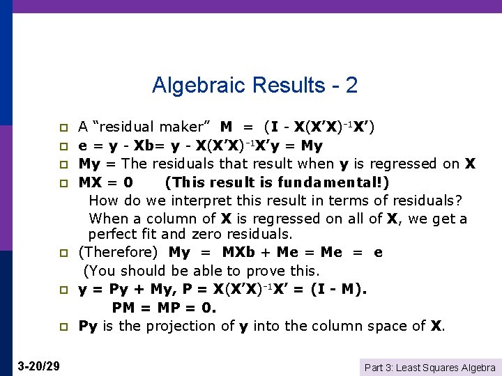 Algebraic Results - 2 p p p p 3 -20/29 A “residual maker” M