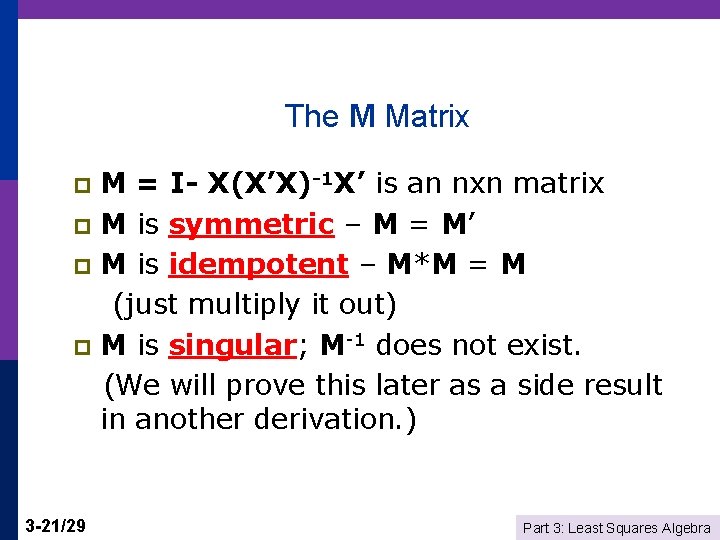 The M Matrix M = I- X(X’X)-1 X’ is an nxn matrix p M