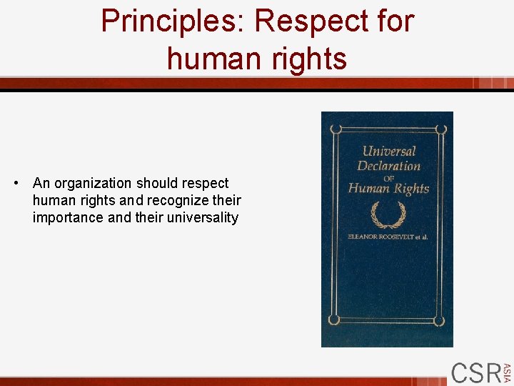 Principles: Respect for human rights • An organization should respect human rights and recognize