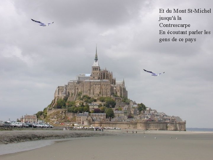 Et du Mont St-Michel jusqu'à la Contrescarpe En écoutant parler les gens de ce