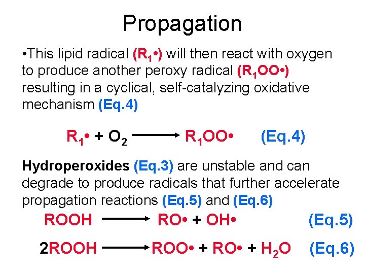 Propagation • This lipid radical (R 1 • ) will then react with oxygen