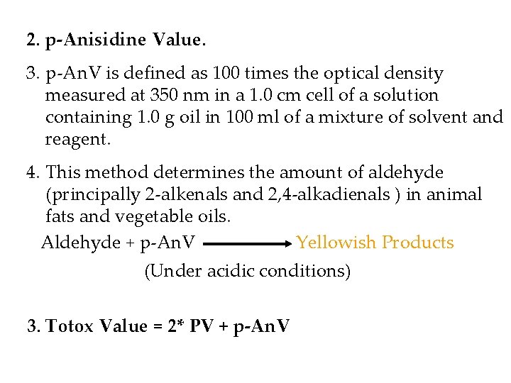 2. p-Anisidine Value. 3. p-An. V is defined as 100 times the optical density