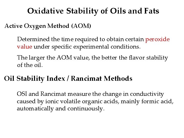 Oxidative Stability of Oils and Fats Active Oxygen Method (AOM) Determined the time required