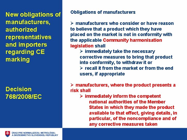 New obligations of manufacturers, authorized representatives and importers regarding CE marking Decision 768/2008/EC Obligations