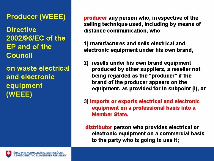 Producer (WEEE) Directive 2002/96/EC of the EP and of the Council on waste electrical