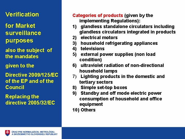 Verification for Market surveillance purposes also the subject of the mandates given to the