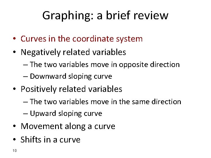 Graphing: a brief review • Curves in the coordinate system • Negatively related variables