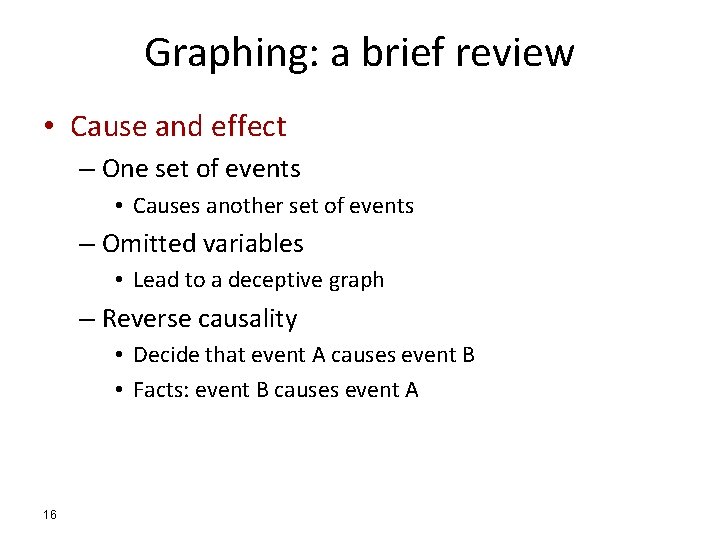 Graphing: a brief review • Cause and effect – One set of events •