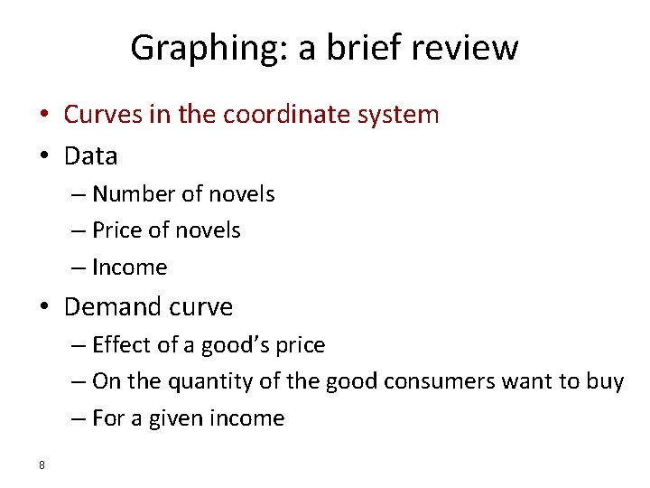 Graphing: a brief review • Curves in the coordinate system • Data – Number