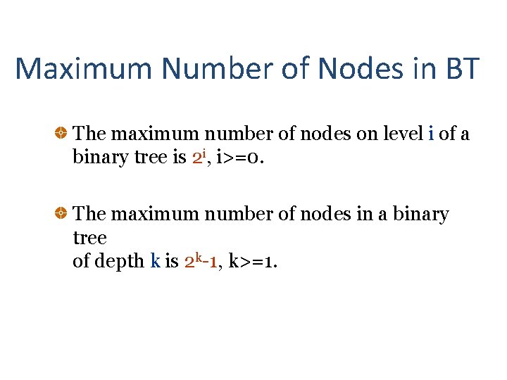 Maximum Number of Nodes in BT The maximum number of nodes on level i