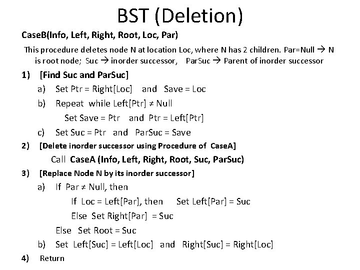 BST (Deletion) Case. B(Info, Left, Right, Root, Loc, Par) This procedure deletes node N