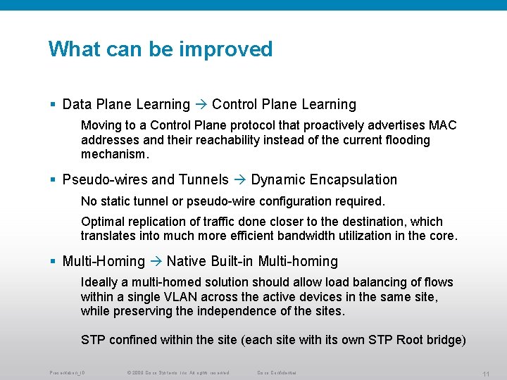What can be improved § Data Plane Learning Control Plane Learning Moving to a
