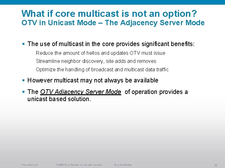 What if core multicast is not an option? OTV in Unicast Mode – The