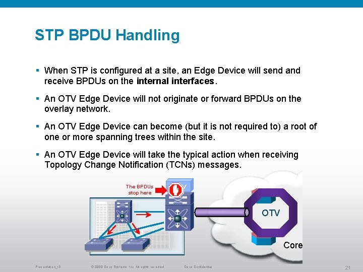 STP BPDU Handling § When STP is configured at a site, an Edge Device