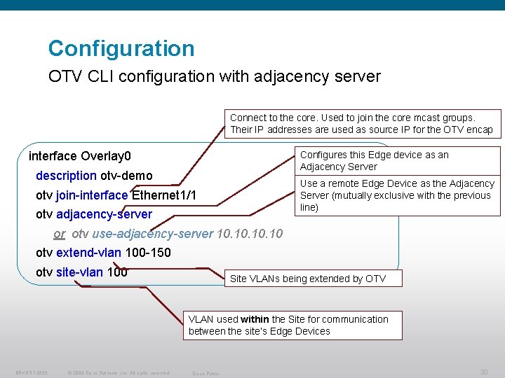 Configuration OTV CLI configuration with adjacency server Connect to the core. Used to join