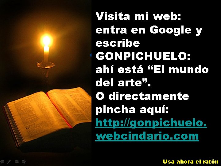 Visita mi web: entra en Google y escribe GONPICHUELO: ahí está “El mundo del