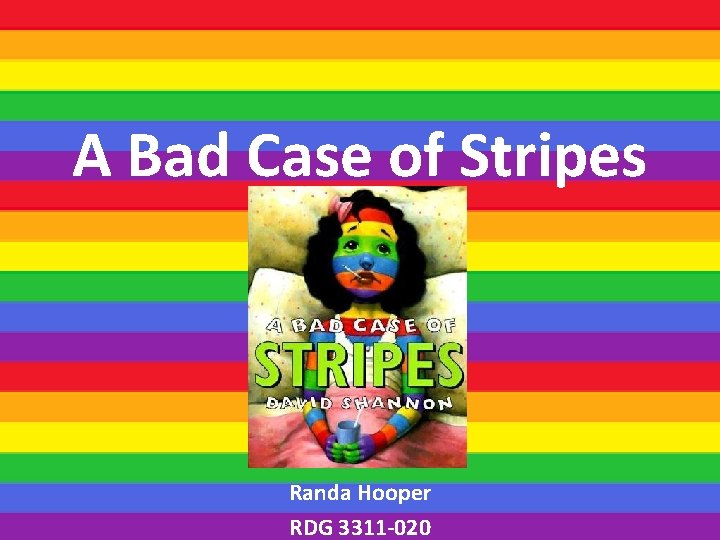 A Bad Case of Stripes Randa Hooper RDG 3311 -020 