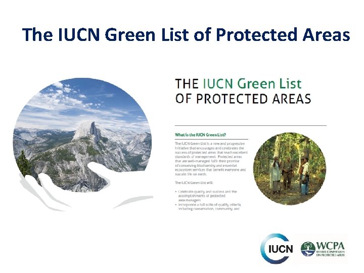 The IUCN Green List of Protected Areas The IUCN Green List of Protected Areas