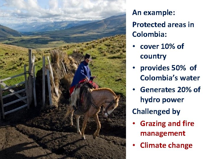 An example: Protected areas in Colombia: • cover 10% of country • provides 50% An example: Protected areas in Colombia: • cover 10% of country • provides 50%
