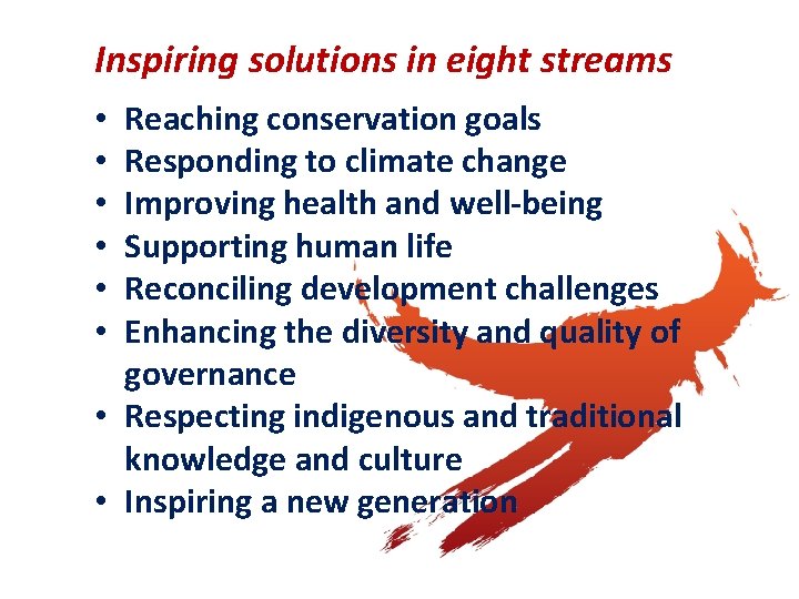 Inspiring solutions in eight streams Reaching conservation goals Responding to climate change Improving health Inspiring solutions in eight streams Reaching conservation goals Responding to climate change Improving health