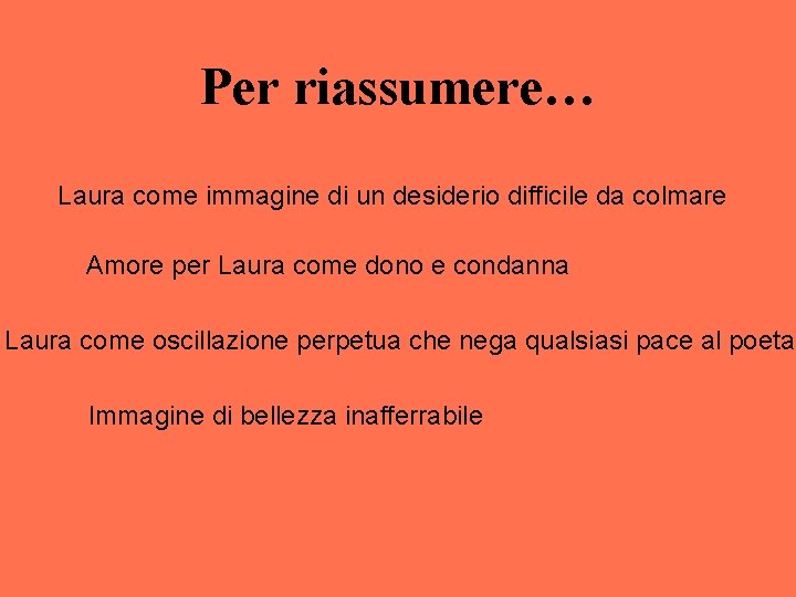 Per riassumere… Laura come immagine di un desiderio difficile da colmare Amore per Laura