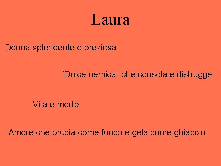 Laura Donna splendente e preziosa “Dolce nemica” che consola e distrugge Vita e morte