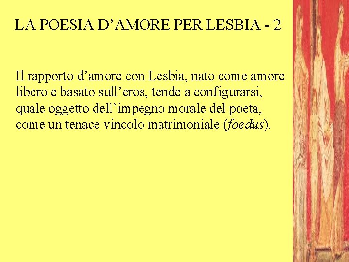 LA POESIA D’AMORE PER LESBIA - 2 Il rapporto d’amore con Lesbia, nato come